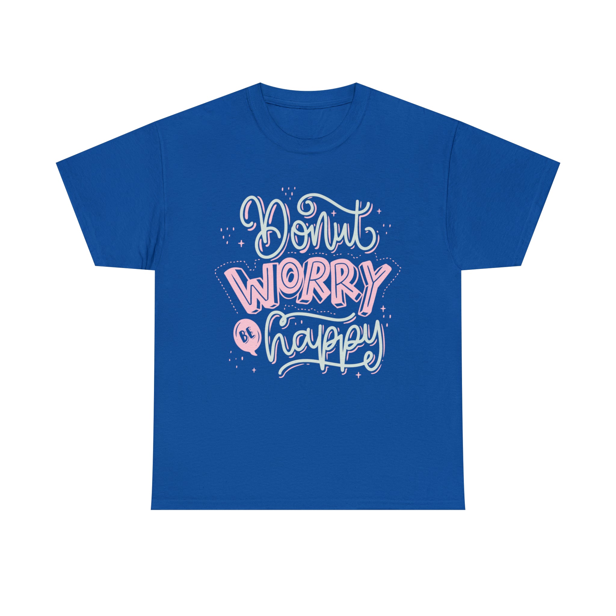 Unisex Cotton T-Shirt - Don't Worry