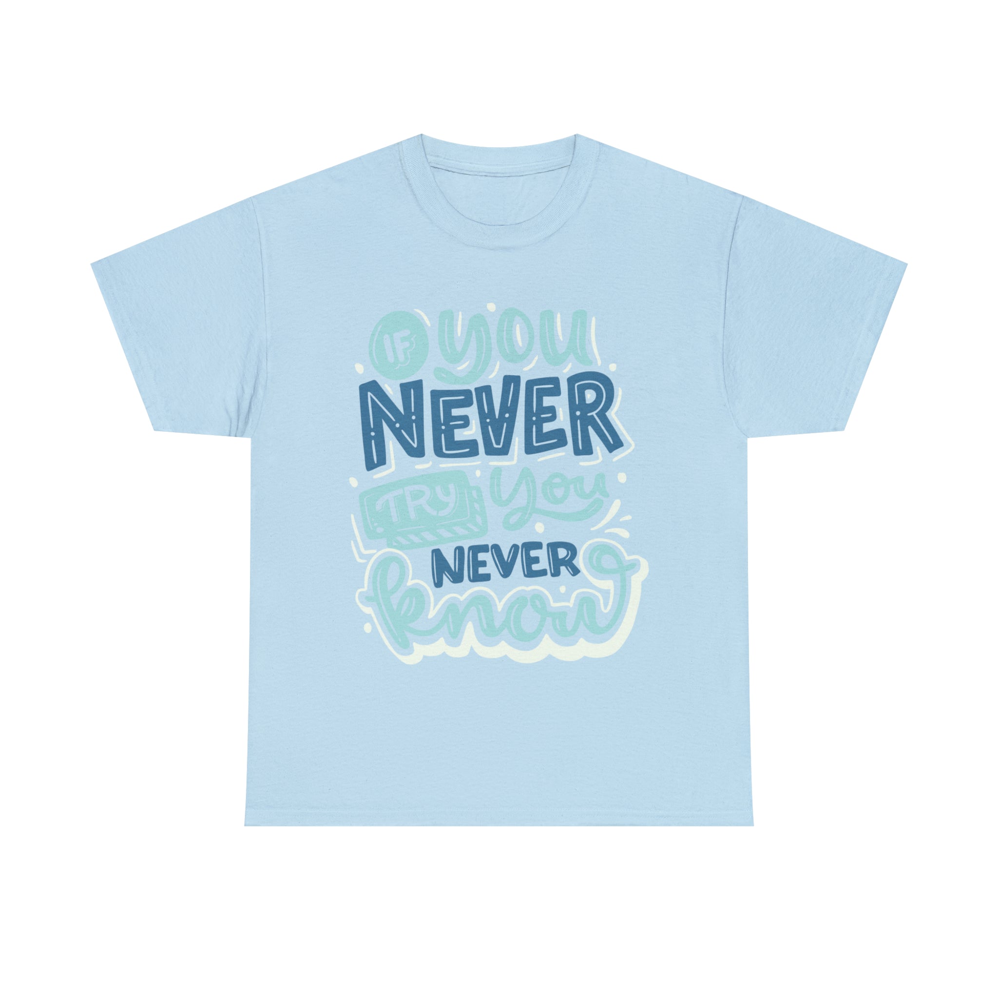 Unisex Cotton T-Shirt - If You Never Try