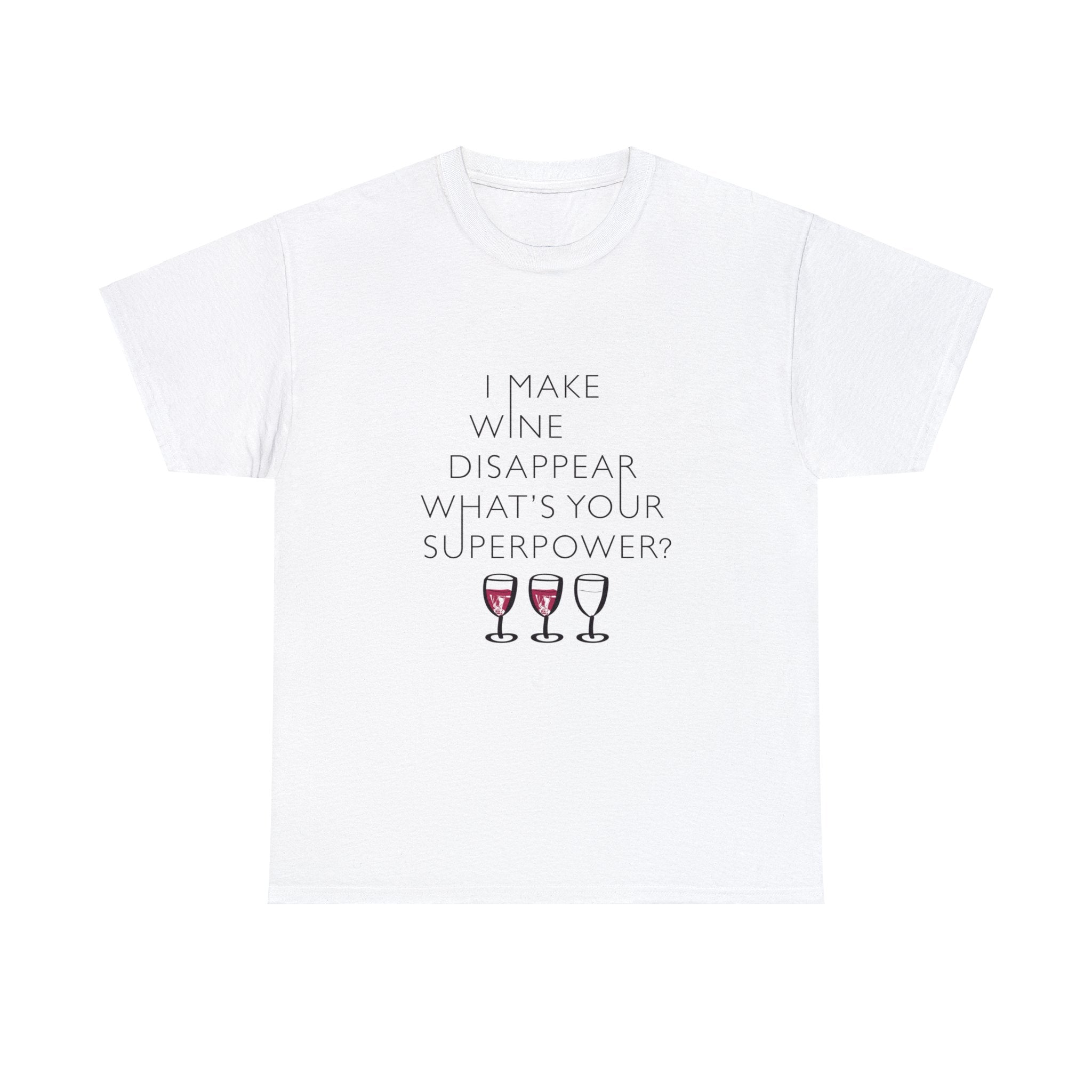 Unisex Heavy Tshirt - I MAKE WINE DISAPPEAR