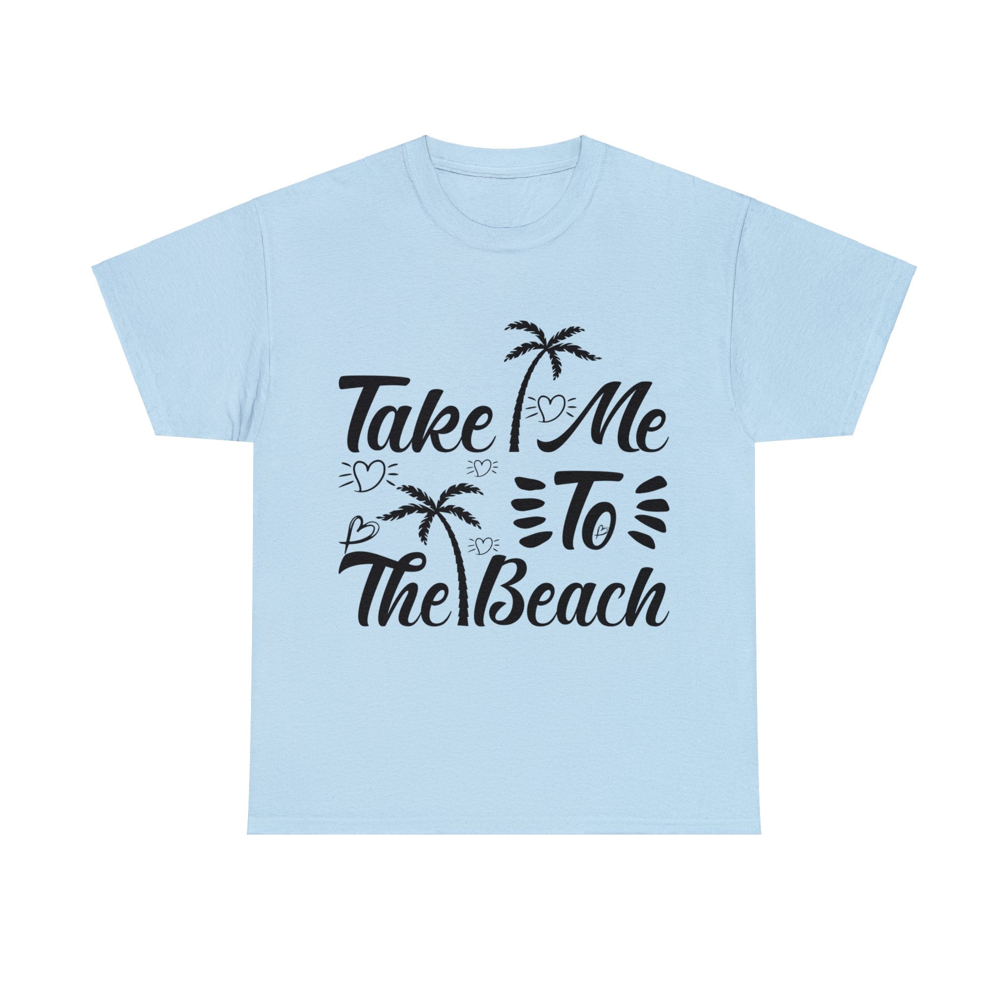 Unisex Cotton Tshirt - Take me To The Beach