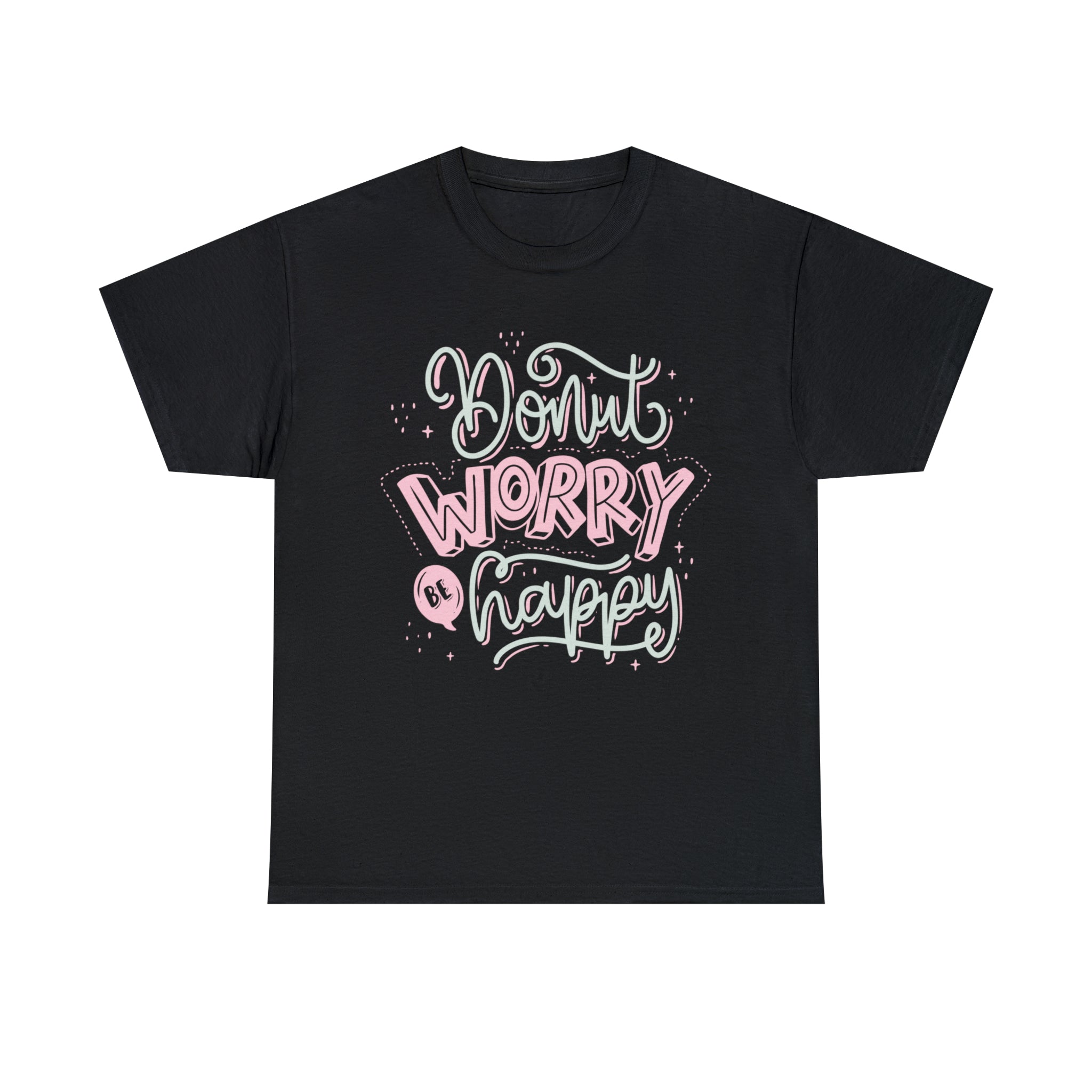 Unisex Cotton T-Shirt - Don't Worry