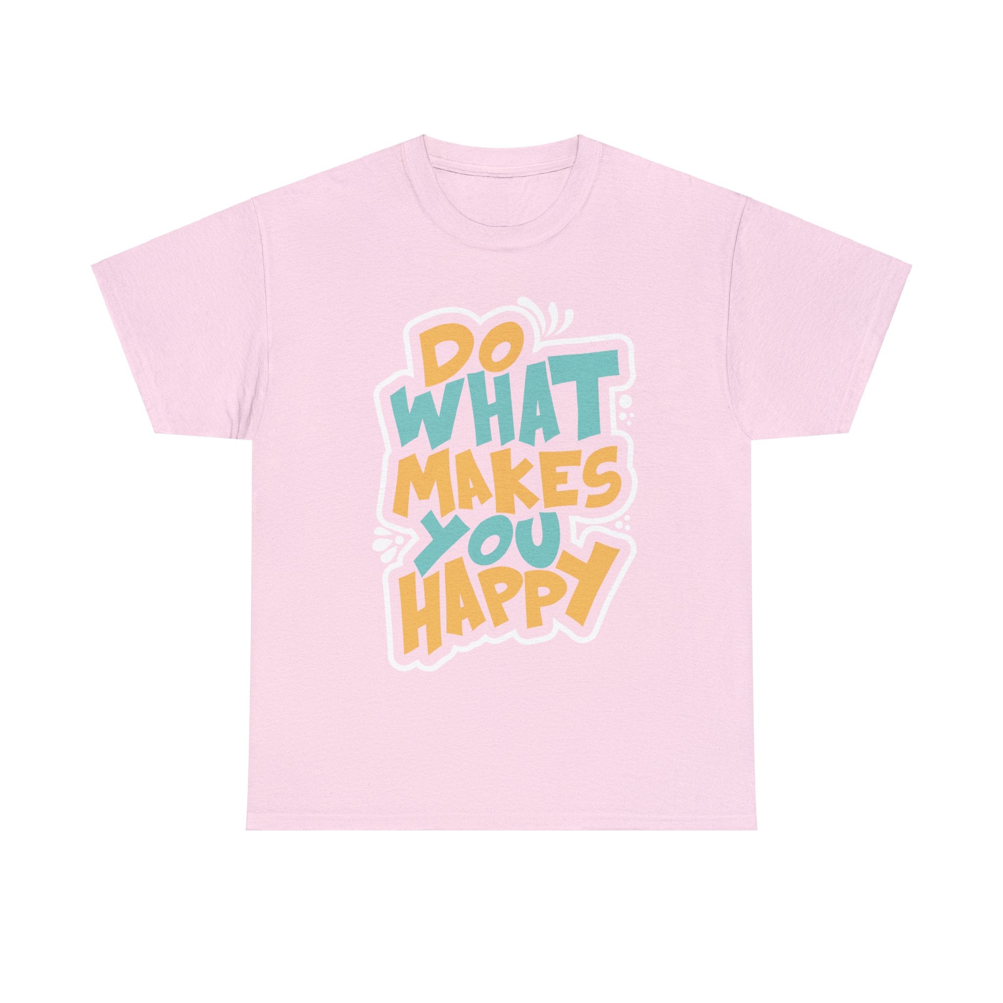 Unisex Cotton Tshirt - Do What Makes You