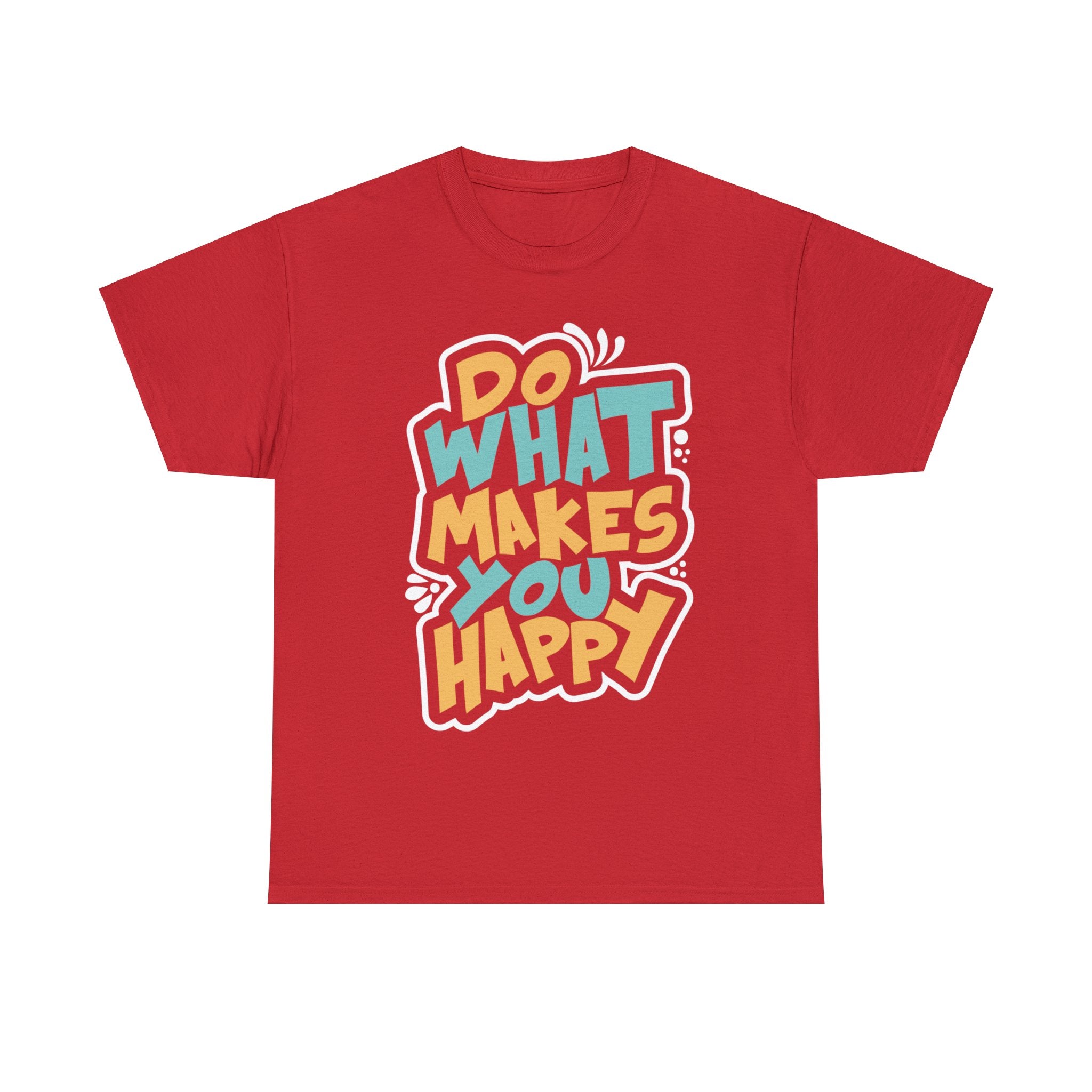 Unisex Cotton Tshirt - Do What Makes You