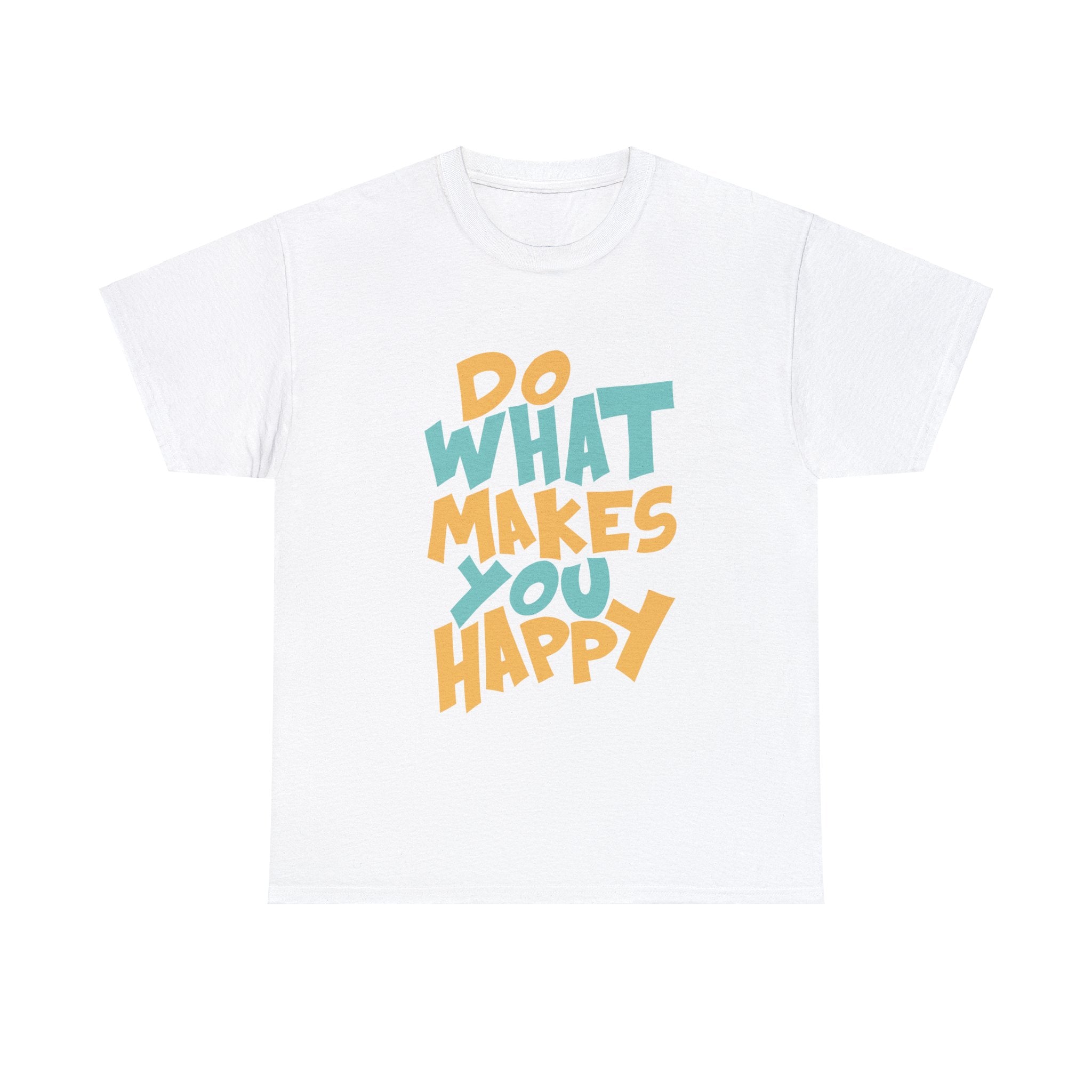 Unisex Cotton Tshirt - Do What Makes You