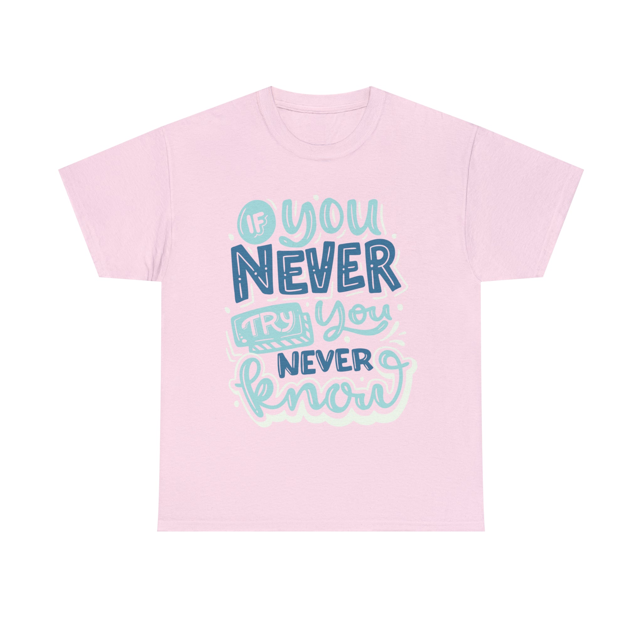 Unisex Cotton T-Shirt - If You Never Try