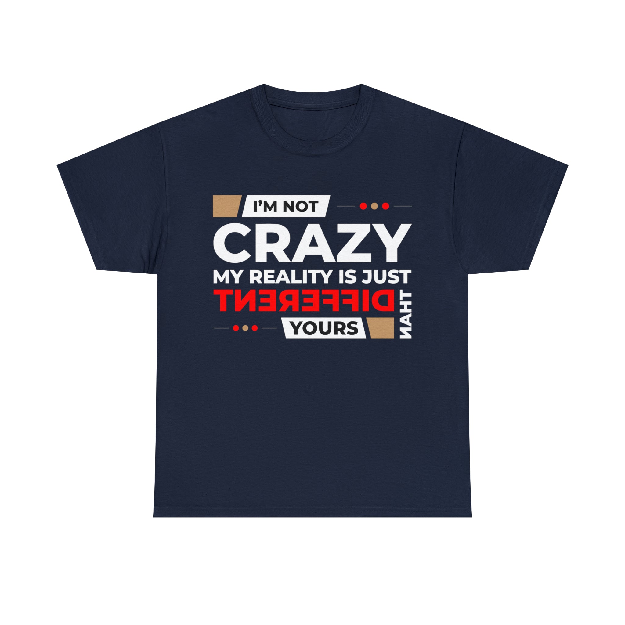 Unisex Cotton T-Shirt - I am not Crazy