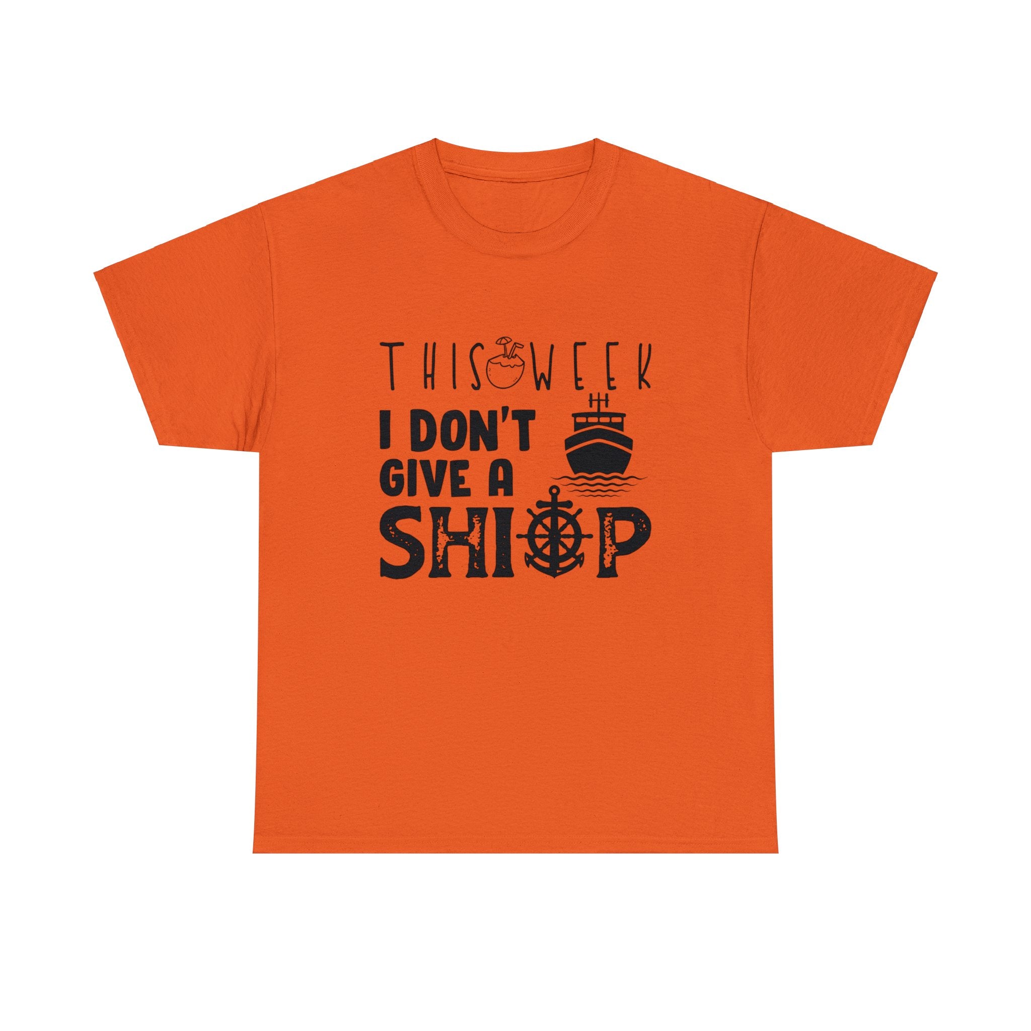 Unisex Cotton Tshirt - This Week I Dont Give A Ship