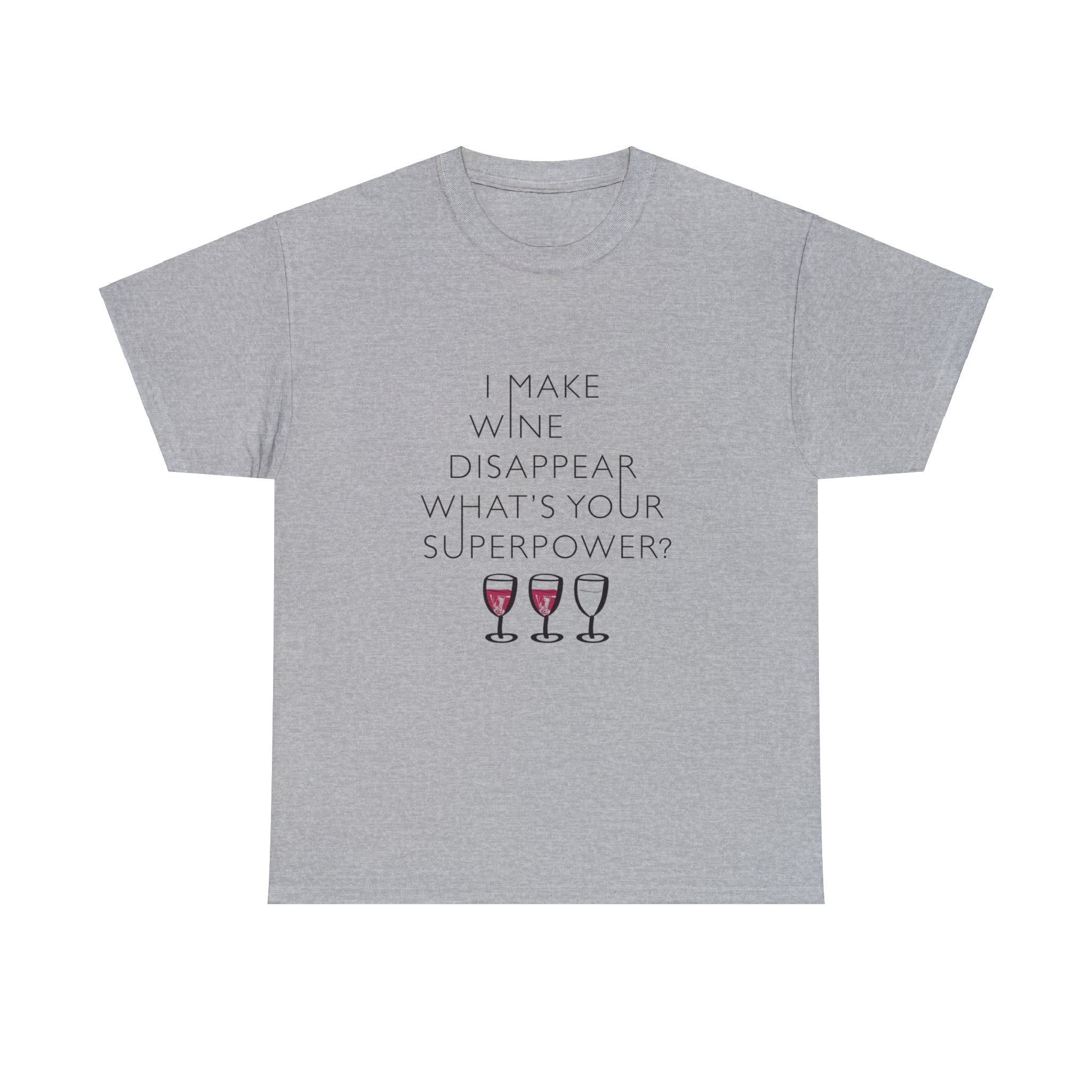 Unisex Heavy Tshirt - I MAKE WINE DISAPPEAR