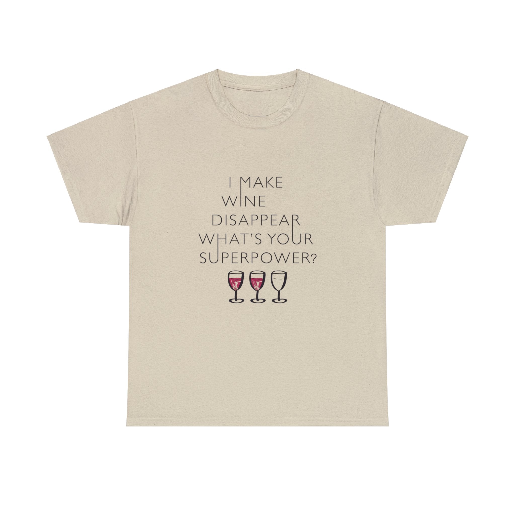 Unisex Heavy Tshirt - I MAKE WINE DISAPPEAR