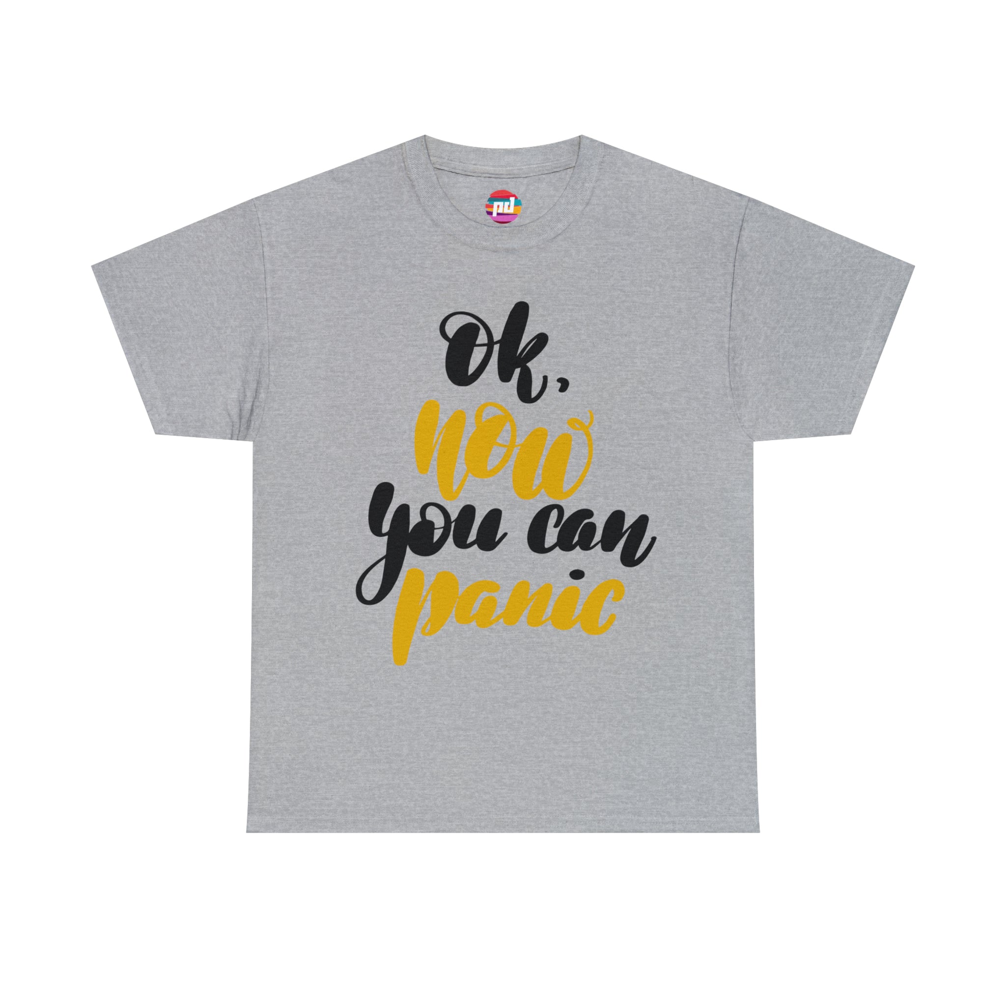 Unisex Cotton T-Shirt - Now You Can Panic