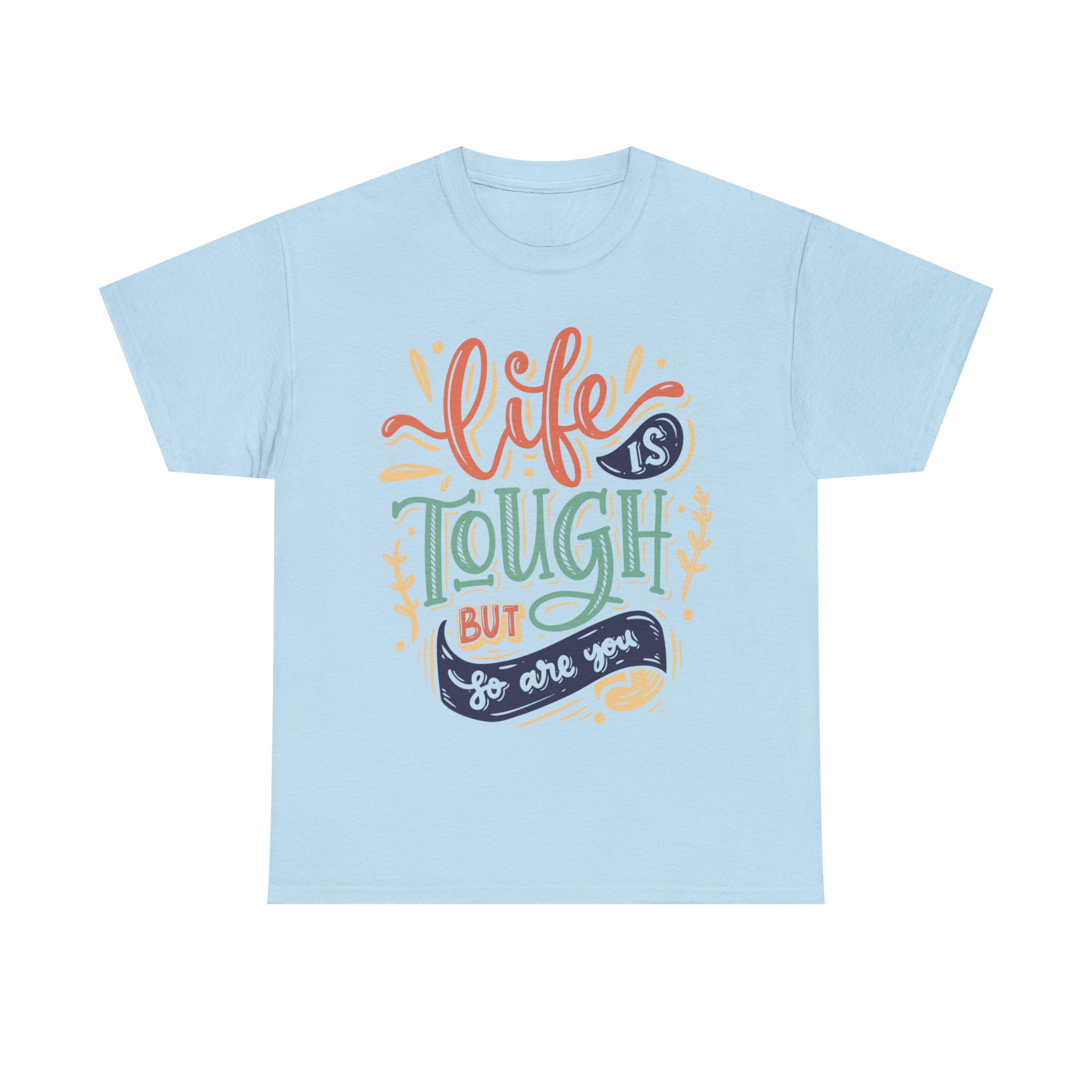 Unisex Cotton T-Shirt - Life Is Tough