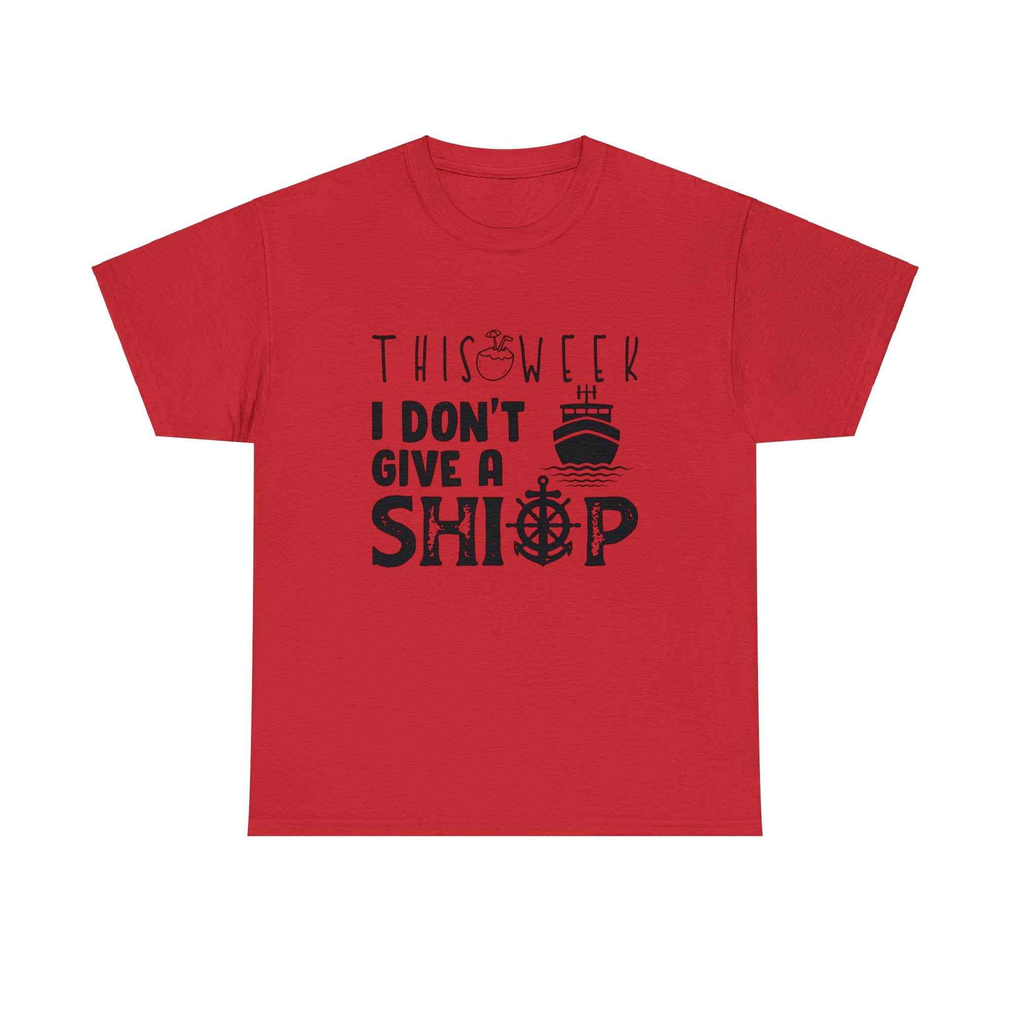 Unisex Cotton Tshirt - This Week I Dont Give A Ship