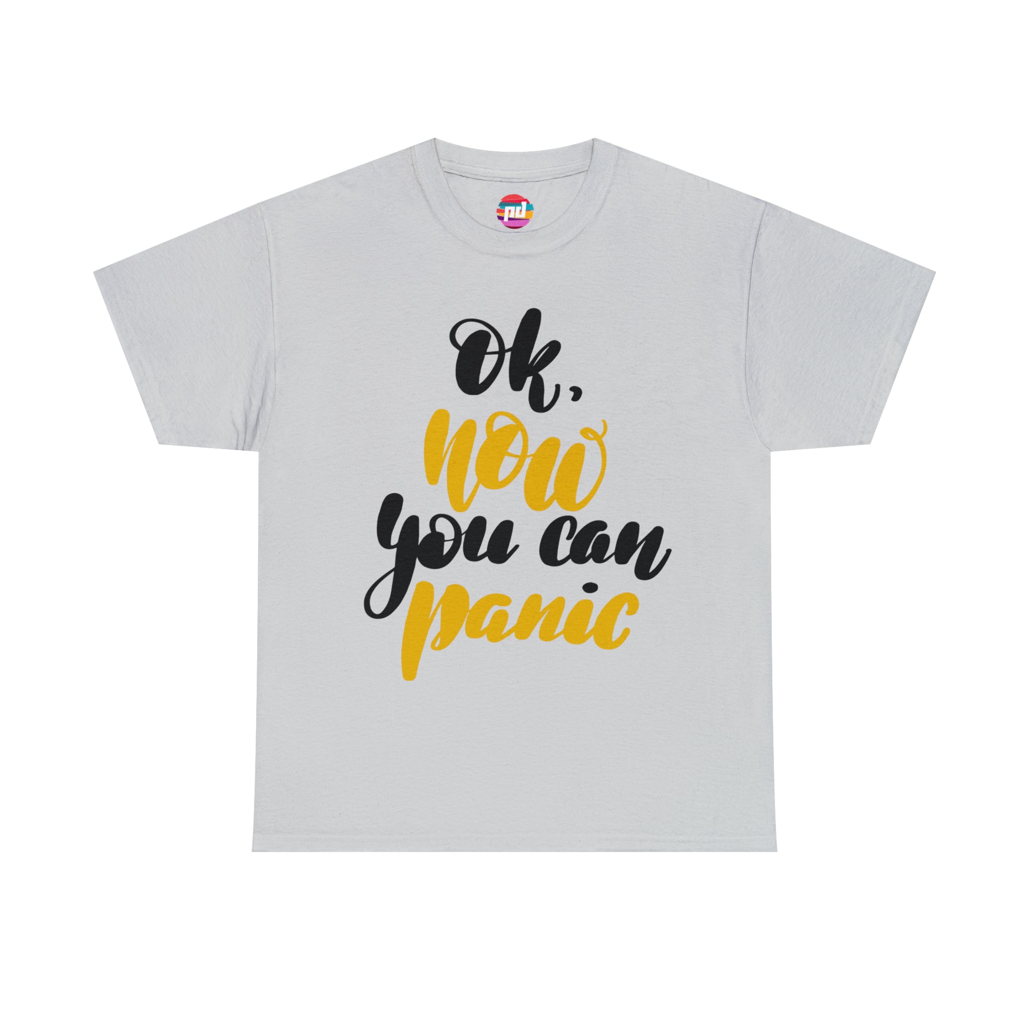 Unisex Cotton T-Shirt - Now You Can Panic