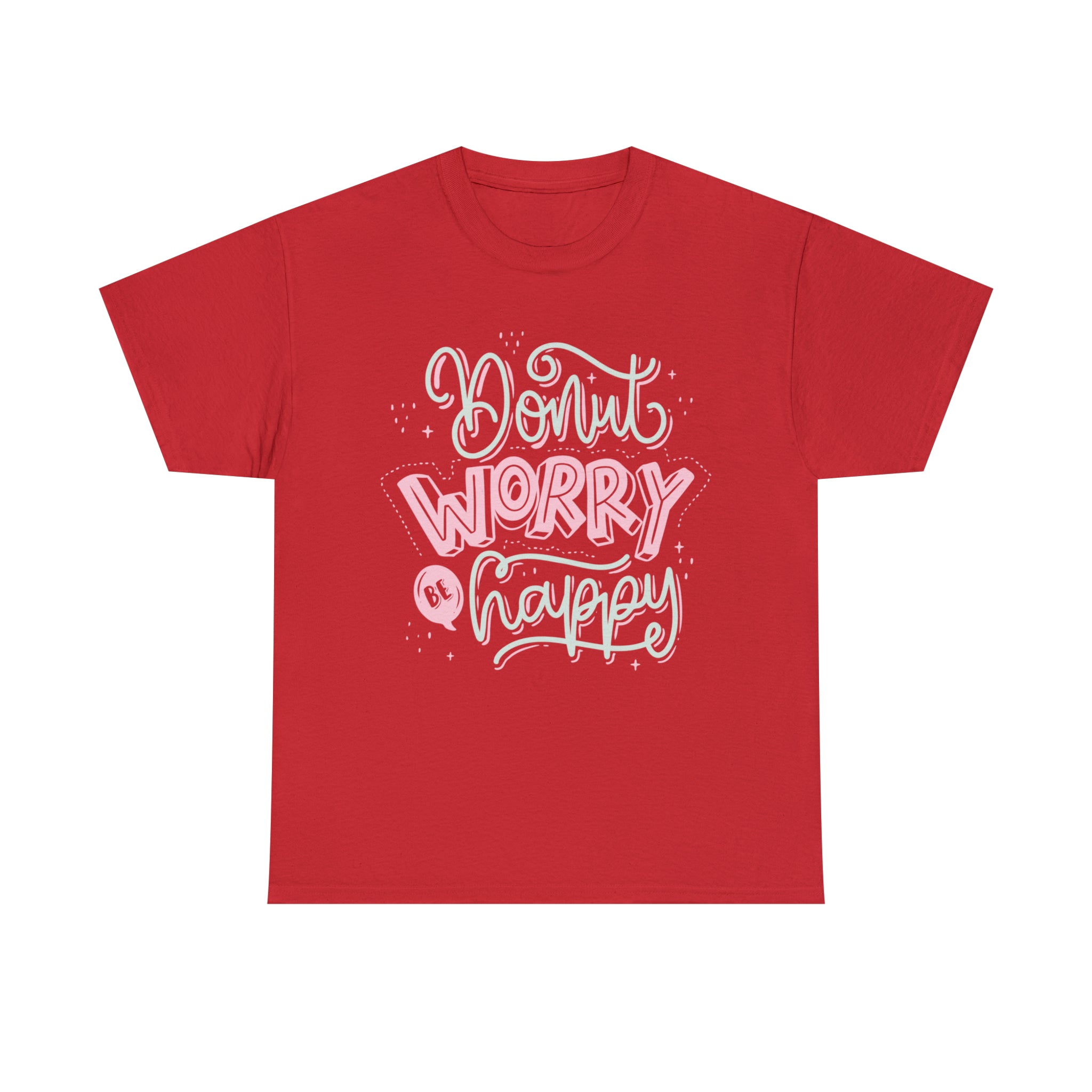 Unisex Cotton T-Shirt - Don't Worry