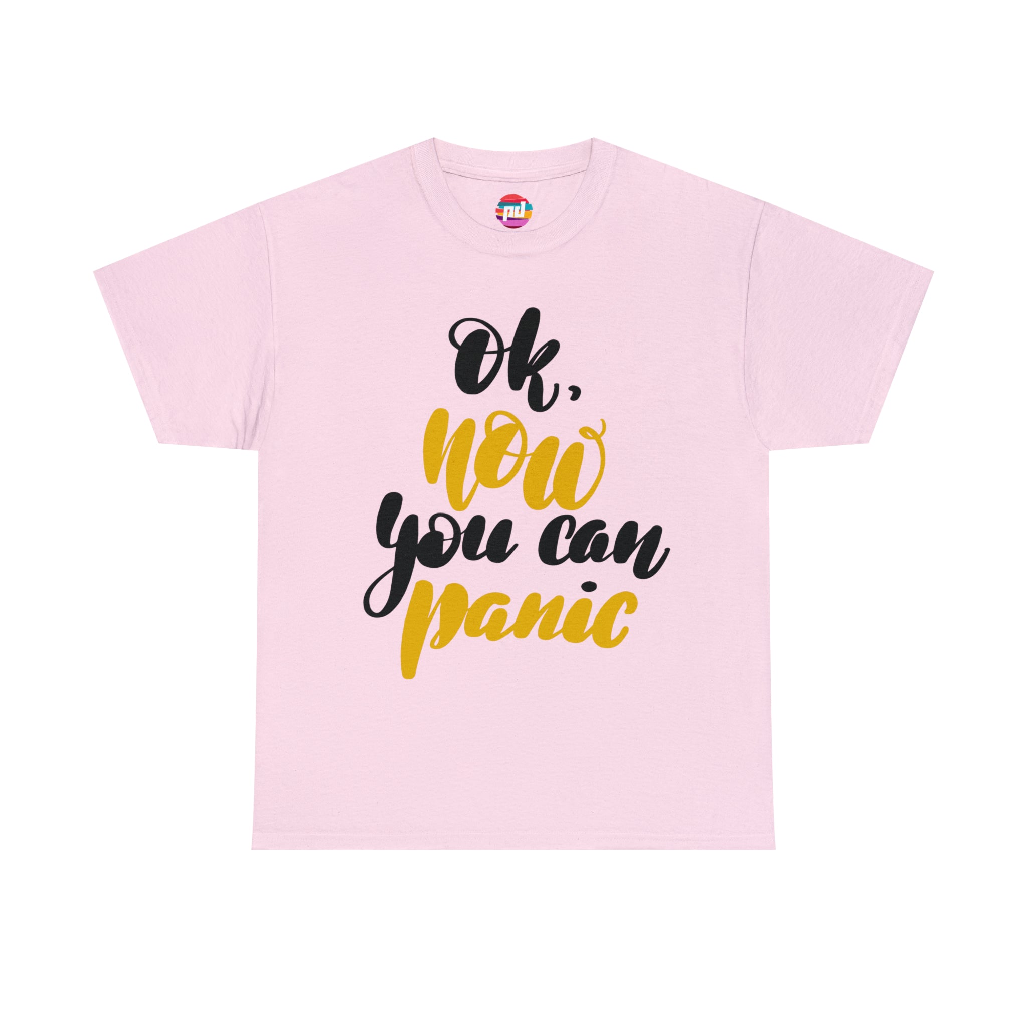 Unisex Cotton T-Shirt - Now You Can Panic