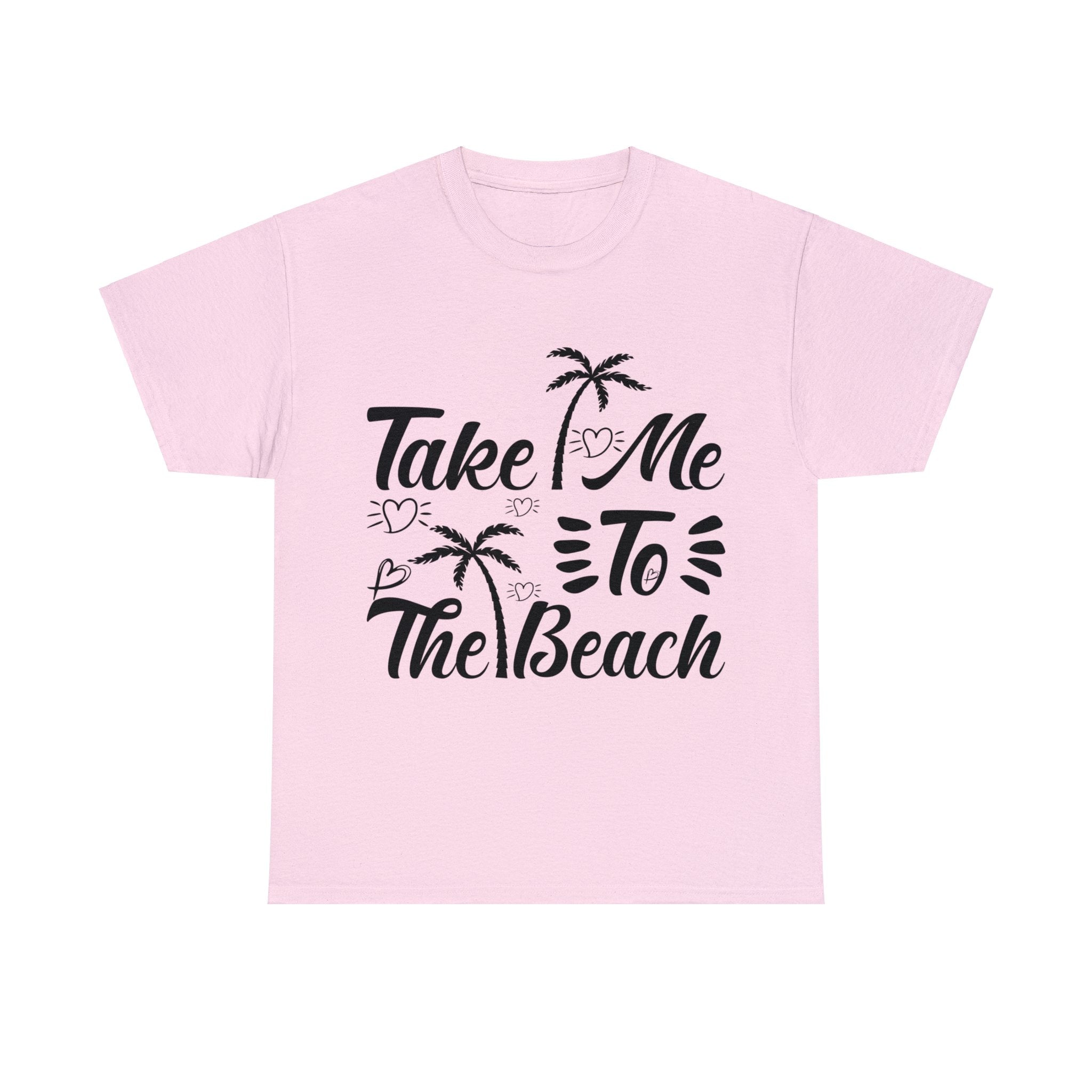 Unisex Cotton Tshirt - Take me To The Beach