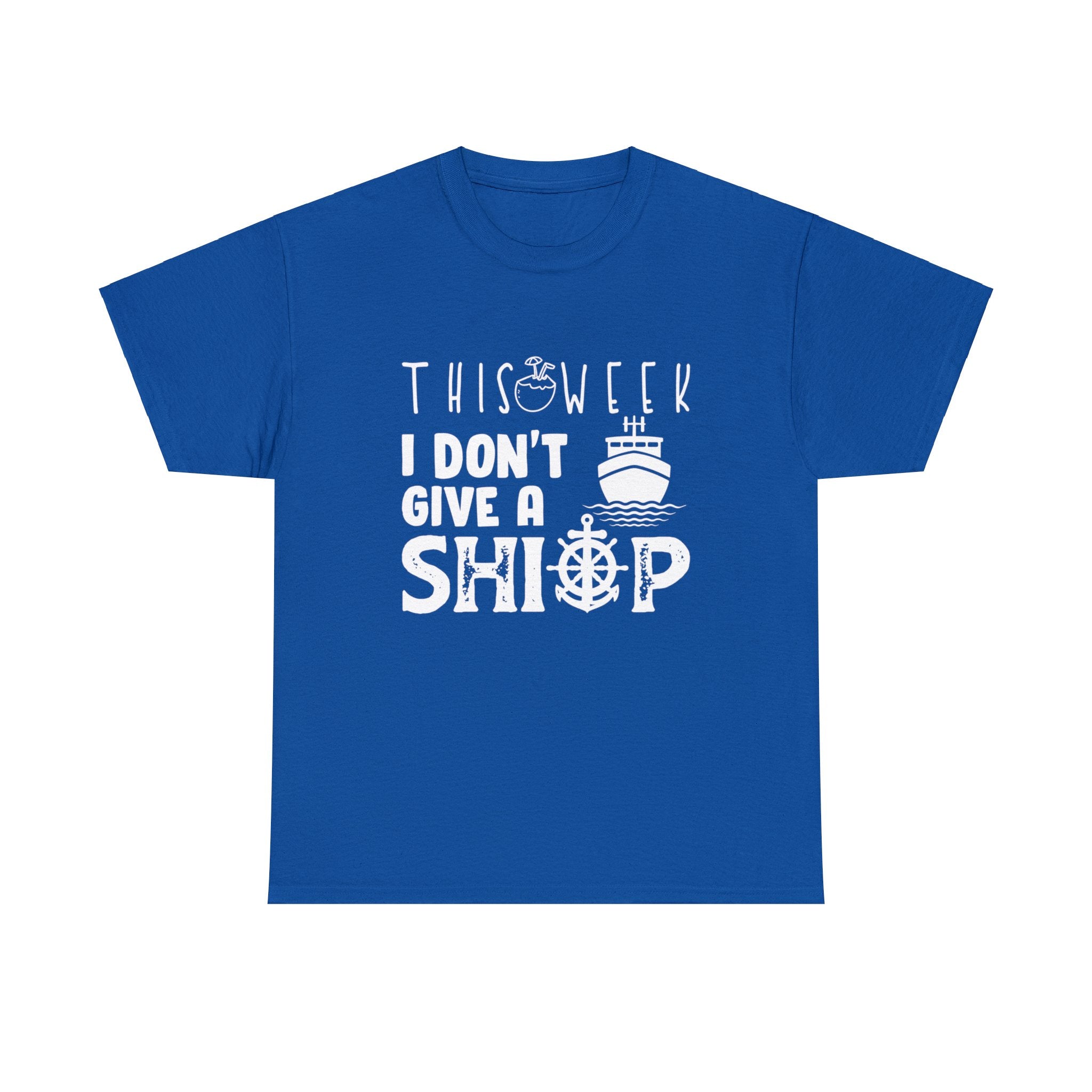 Unisex Cotton Tshirt - This Week I Dont Give A Ship