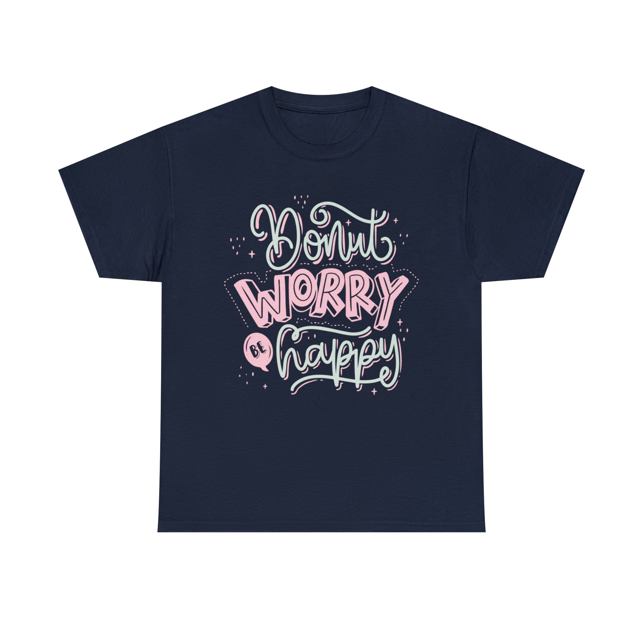 Unisex Cotton T-Shirt - Don't Worry