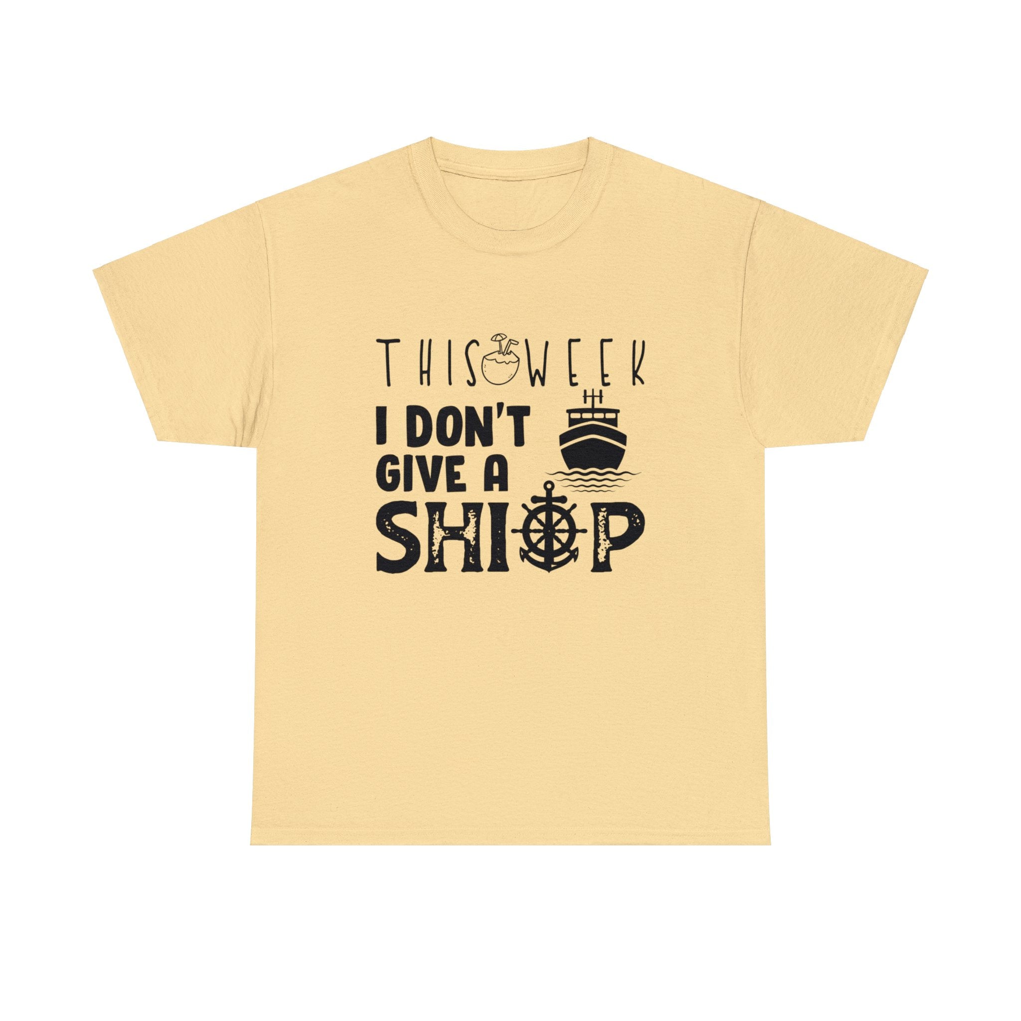 Unisex Cotton Tshirt - This Week I Dont Give A Ship