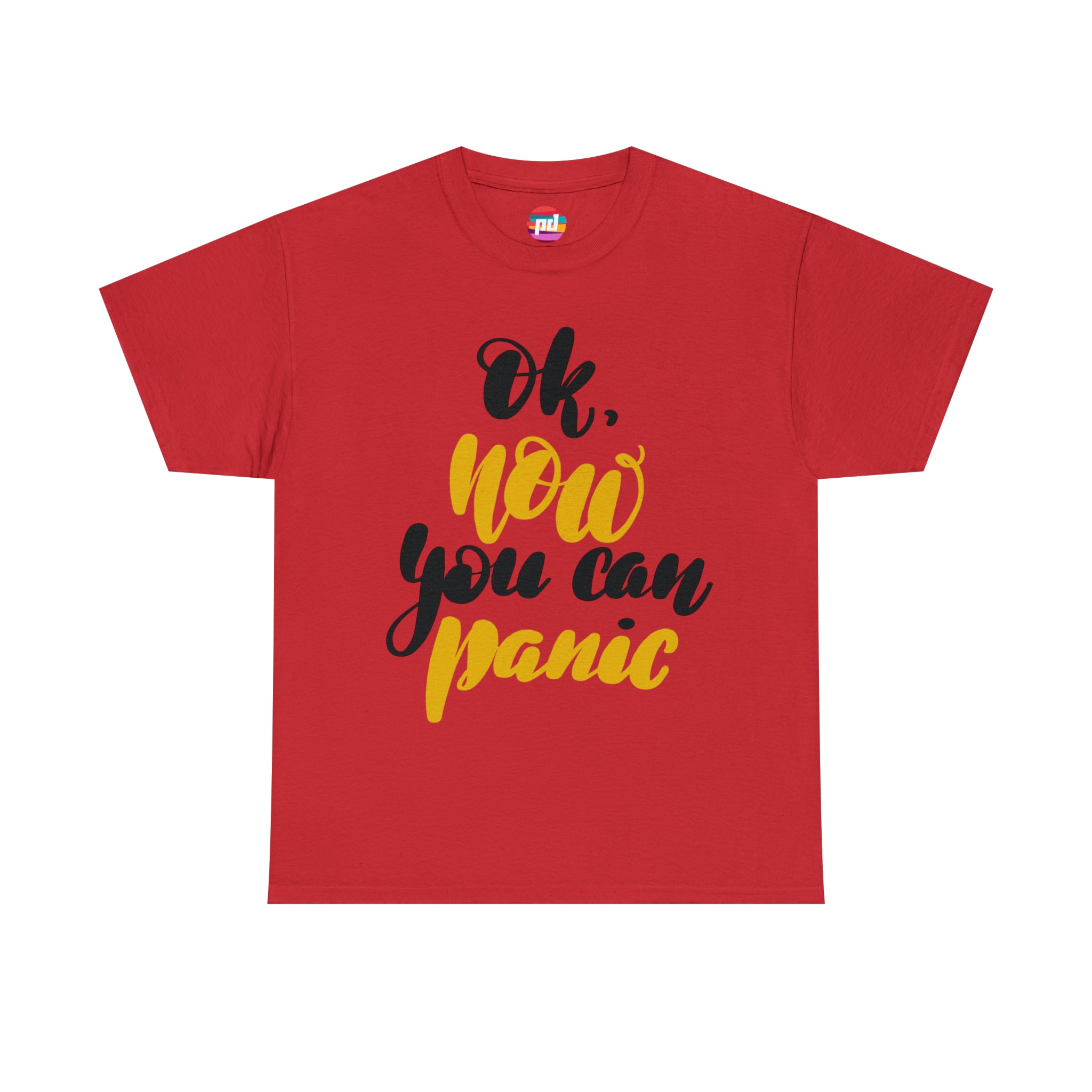 Unisex Cotton T-Shirt - Now You Can Panic