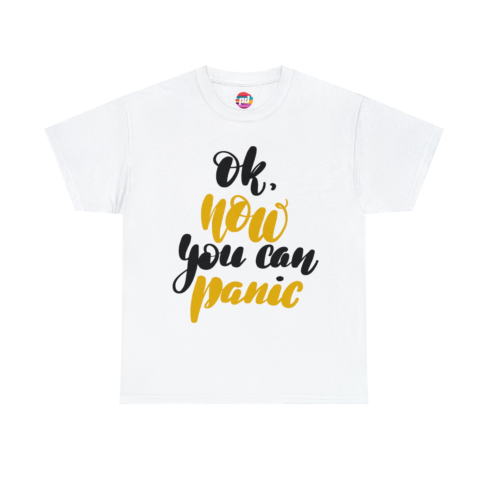 Unisex Cotton T-Shirt - Now You Can Panic